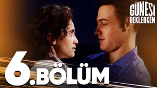 Güneşi Beklerken 6 Bölüm [upl. by Alyek]