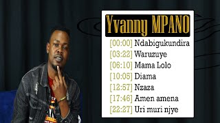 Yvanny MPANO  Greatest Hits 2021  The Best Songs of Yvanny MPANO 2021 [upl. by Terrell]