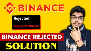 Binance Identity Verification Rejected SOLUTION  Binance Identity Verification Failed SOLUTION [upl. by Ecital677]