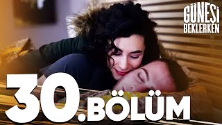 Güneşi Beklerken 30 Bölüm [upl. by Ranee682]